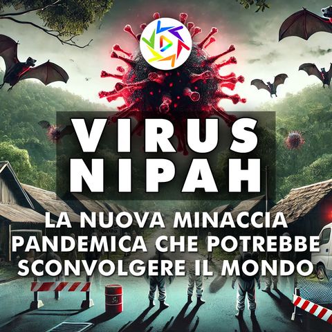 Virus Nipah: La Nuova Minaccia Pandemica Che Potrebbe Sconvolgere il Mondo!