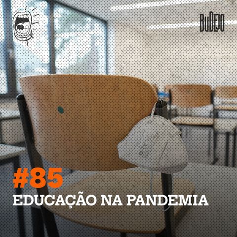#85. Educação na Pandemia