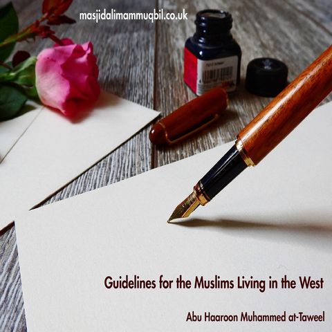 *Farewell Advice* Guidelines for the Muslims Living in the West | Abu Haroon Muhammad At-Taweel