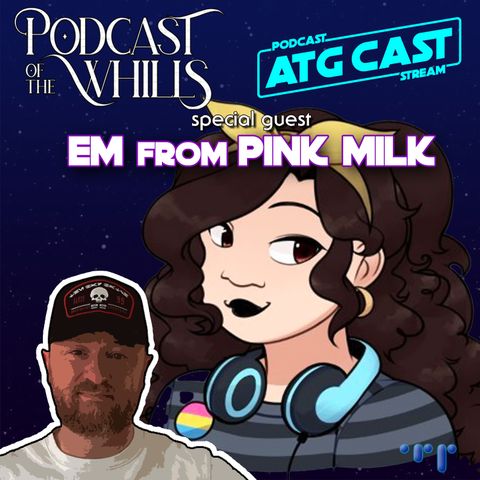 POTW47. Em from the Pink Milk Podcast