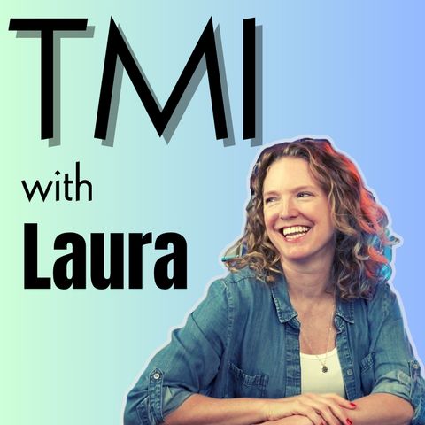 TMI with Laura - Summer Update