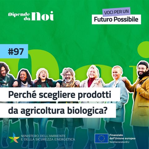 Alimentazione sostenibile || Perché scegliere prodotti da agricoltura biologica?