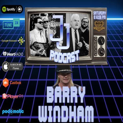 JJ: The JJ Dillon Podcast :Barry Windham