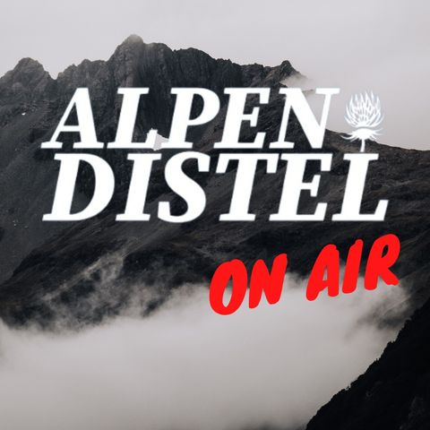 Folge 1 - Auftakt der Reihe Alpendistel on Air