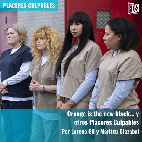 Orange is the new black... y otros Placeres Culpables | Placeres Culpables