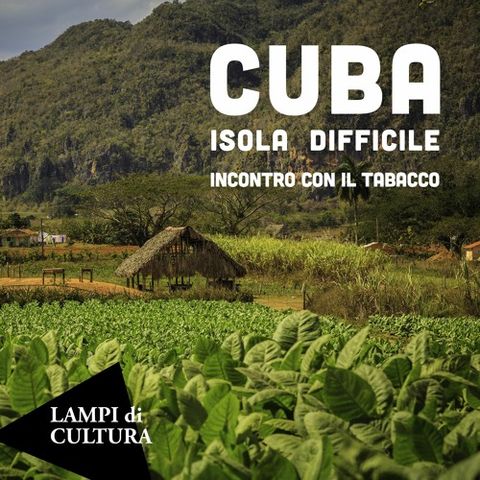 Cuba isola difficile - Incontro con il tabacco