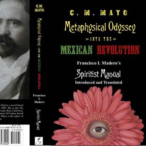 Podcast 157 - C.M. Mayo - Metaphysical Odyssey into the Mexican Revolution
