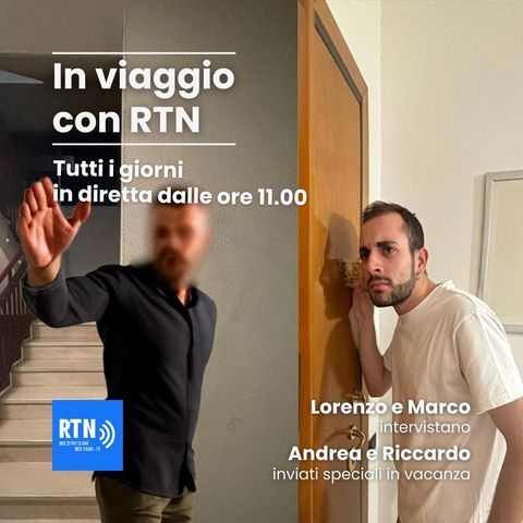 In viaggio con RTN - Ep.8