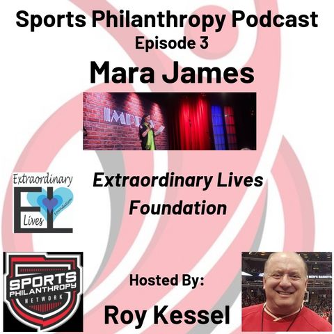 EP3: Mara James, Executive Director, Extraordinary Lives Foundation