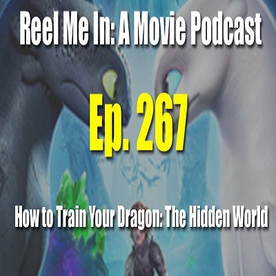 Ep. 267: How to Train Your Dragon: The Hidden World