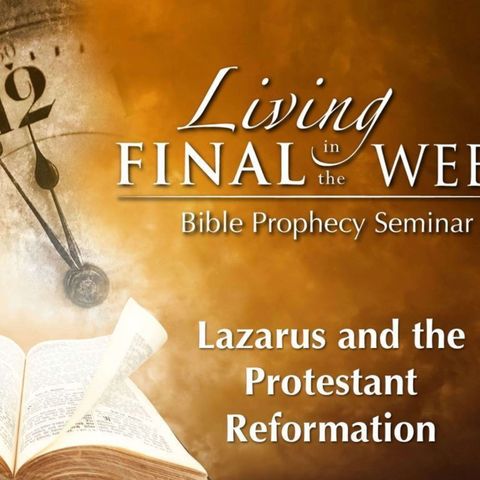 07. Lazarus And The Protestant Reformation