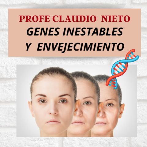 139. Inestabilidad Genómica ¿Retrasar el ENVEJECIMIENTO es POSIBLE?