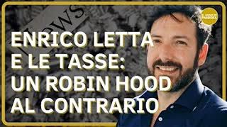 Enrico Letta e le tasse un Robin Hood al contrario - Gilberto Trombetta