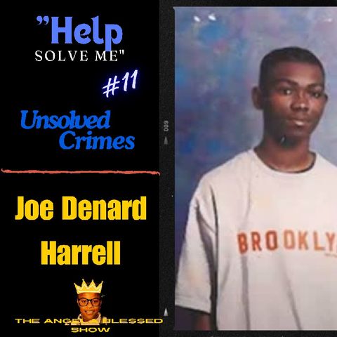 Episode 11 - Help Solve Joe Denard Harrell