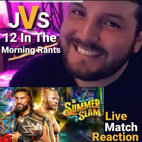Episode 267 - WWE Summerslam Roman Reigns Vs Brock Lesnar Live Reation