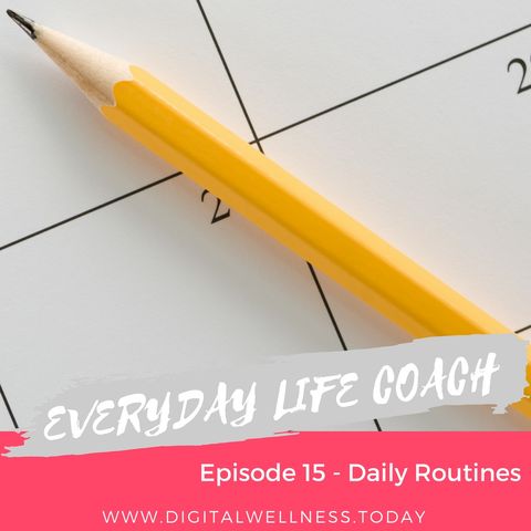 Episode 15 - Daily Routines