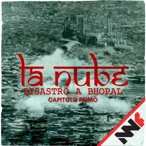 La Nube - Disastro a Bhopal - Capitolo Primo