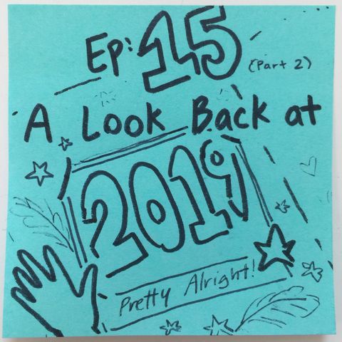 Ep 15.2: A Look Back at 2019