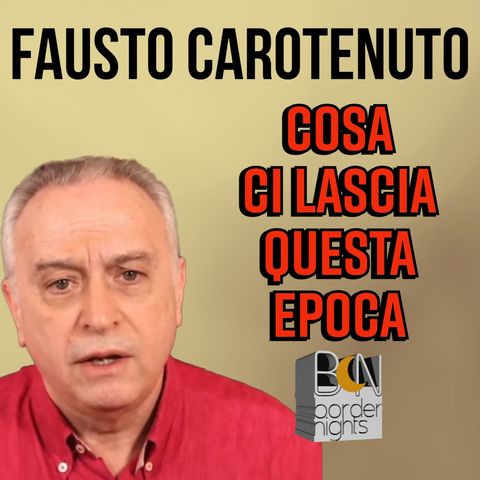 COSA CI LASCIA QUESTA EPOCA - FAUSTO CAROTENUTO