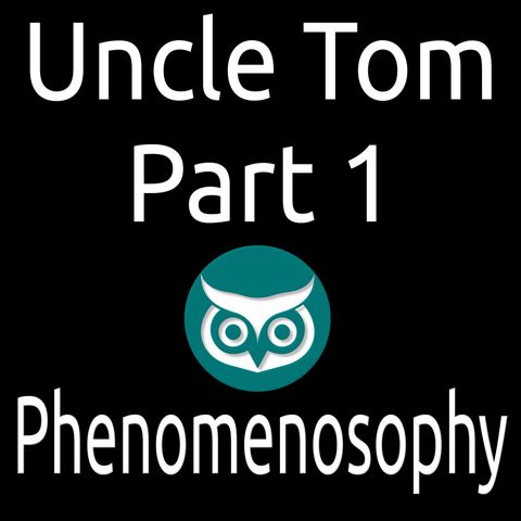 Uncle Tom: Part 1