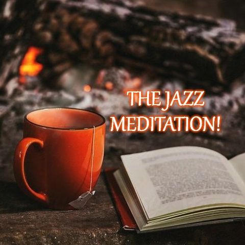 The Jazz Meditation!