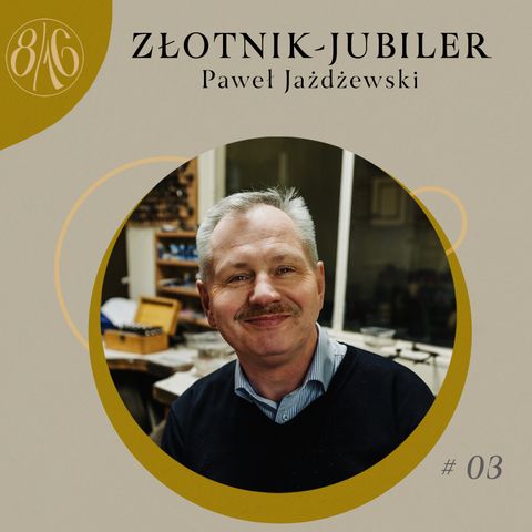 #03 ZŁOTNIK - JUBILER || Paweł Jażdżewski