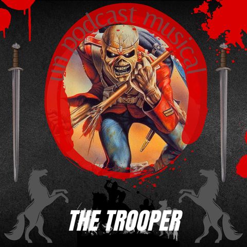 The trooper, la pieza maestra de Iron Maiden