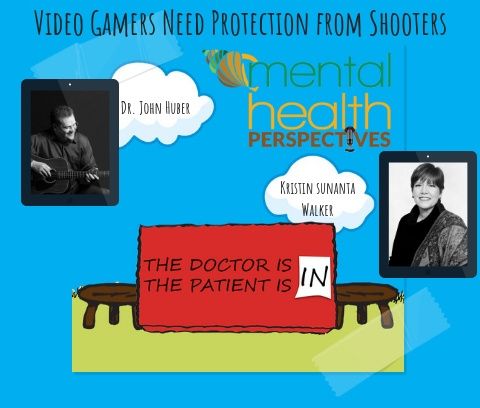 Mental Health Perspectives: Video Gamers Need Protection from Shooters