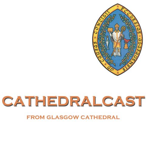 Cathedralcast from Glasgow Cathedral for the 13th of December