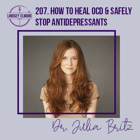 How to Heal OCD and Safely Stop Antidepressants | Dr. Julia Britz