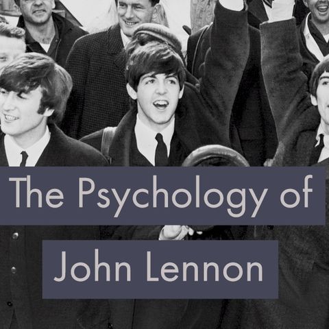 The Psychology of John Lennon