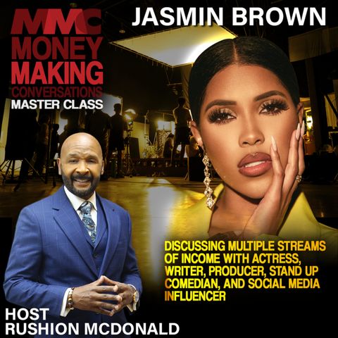 Jasmin Brown discussing multiple streams of income with actress, writer, producer, standup comedian, and social media influence.