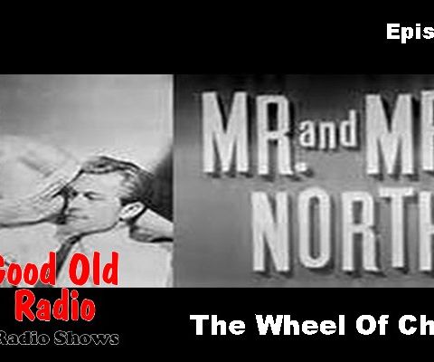 Mr And Mrs North, The Wheel Of Chance Ep. 1 | #oldtimeradio #radio #MrAndMrsNorth