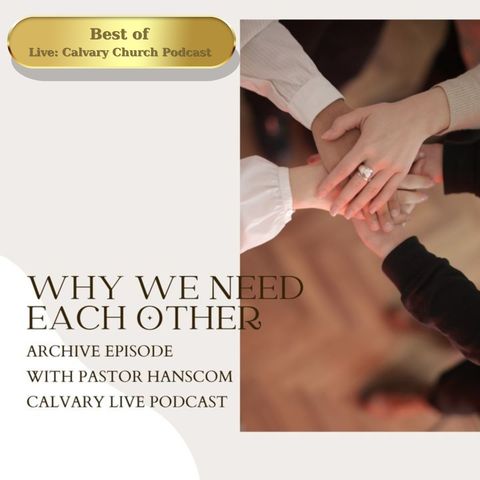 Best of: Why We Need Each Other.