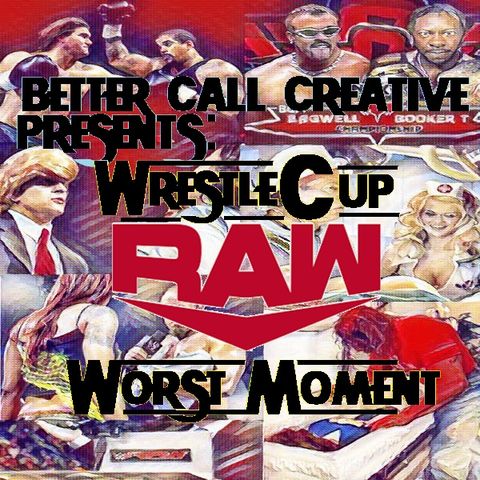 Wrestlecup - Monday Night Raw's Worst Moment