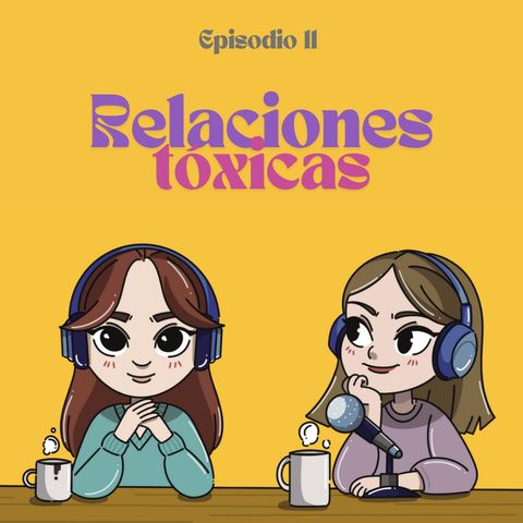 Ep 11- Relaciones tóxicas