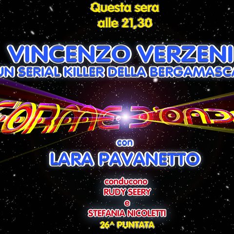 Forme d'Onda - Lara Pavanetto - Vincenzo Verzeni, un serial killer della bergamasca? - 26^ puntata (04/05/2023)