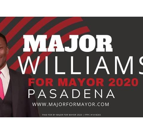 Meet Major Williams Candidate for Mayor of Pasadena California