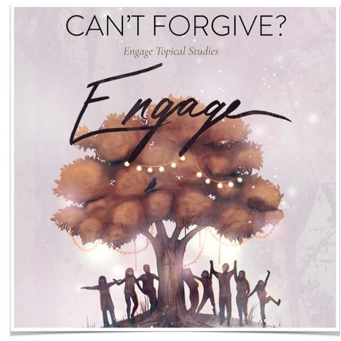 Engage: Can't Forgive? Module 6