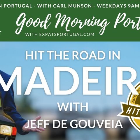 'Hit the Road' in Madeira | The Good Morning Portugal! Show