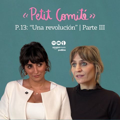 Petit Comité T2-P13. "Una revolución" | Parte III