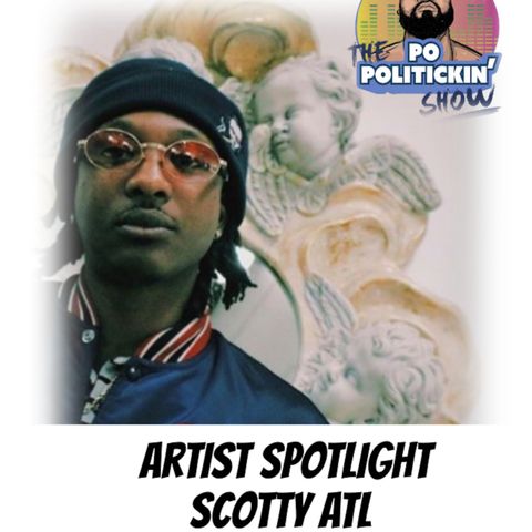 Artist Spotlight - Scotty ATL | @ScottyATL