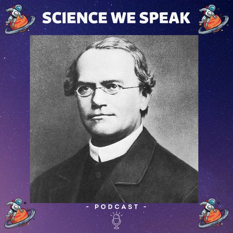 55 | Gregor Mendel: The Father of Genetics