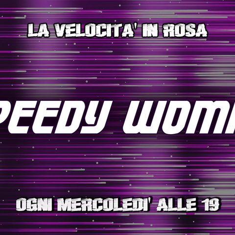 Speedy Woman - Ospite Claudia Peroni