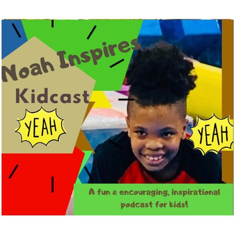 Never Give Up 3 - Noah Inspires Kidcast