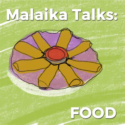 Malaika Talks: Food