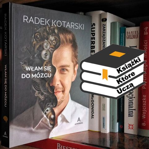 KKU#12 - Włam się do mózgu - Radek Kotarski