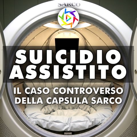 Suicidio Assistito: Il Controverso Caso Della Capsula Sarco!