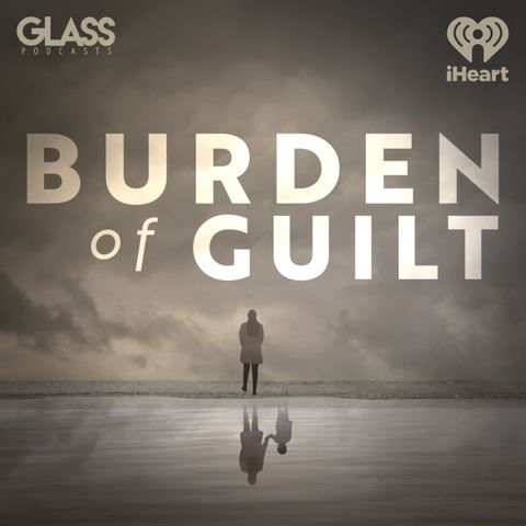 Burden of Guilt: Ep 4 - The Body Keeps the Score