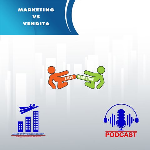 Marketing vs Vendita - Episodio 1 - Introduzione